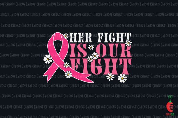 Her Fight is Our Fight Breast Cancer