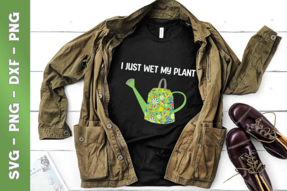 I Just Wet My Plants