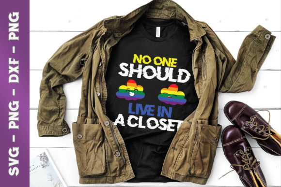 No One Should Live in a Closet LGBT