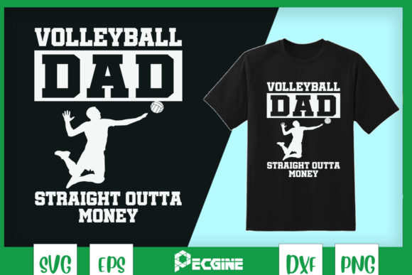 Volleyball Dad Straight Outta Money